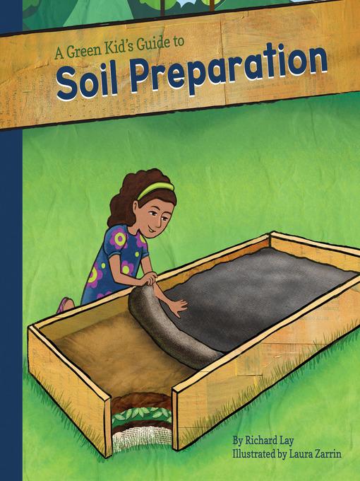 Title details for Green Kid's Guide to Soil Preparation by Richard Lay - Available